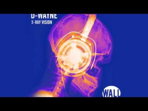 D-wayne - X-Ray Vision (Radio Edit) [Official] - UCVA5uYDPjkQXcnzLQXGrlyg