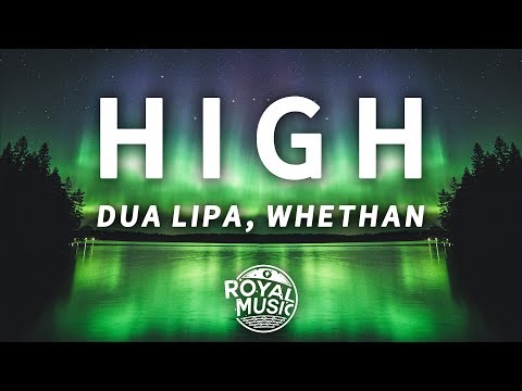 Whethan, Dua Lipa - High (Fifty Shades Freed) (Lyrics)