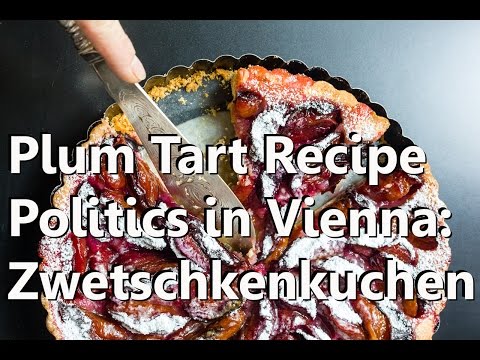 Zwetschkenkuchen (Plum Tart) Politics - from Austria with recipe
