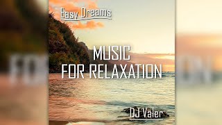 DJ Valer - Music for relaxation | Красивая музыка без слов | Relaxing Instrumental Music