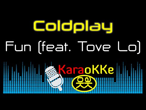 Coldplay - Fun feat. Tove Lo (Karaoke, Lyrics)