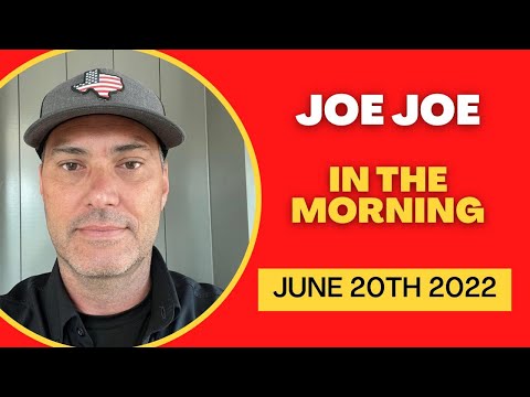 JOE JOE in the MORNING June 20th 2022