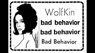 Wolfkin - Bad Behavior