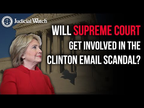 Supreme Court Fight Over Clinton Emails – Key Background!
