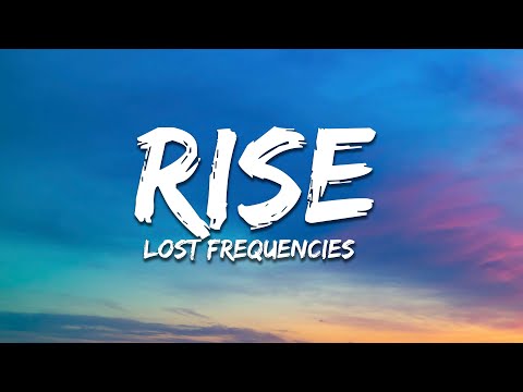 Lost Frequencies- Rise (lyrics)