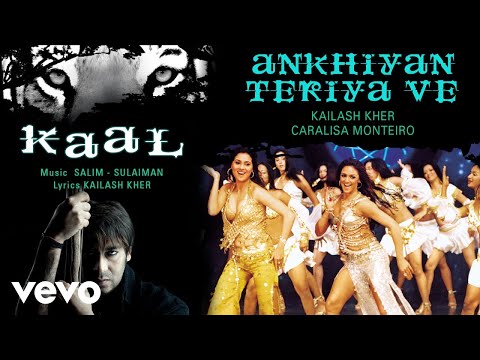 Ankhiyan Teriya Ve - Official Audio Song | Kaal| Kailash Kher | Salim - Sulaiman - UC3MLnJtqc_phABBriLRhtgQ