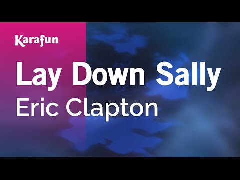 Karaoke Lay Down Sally - Eric Clapton * - UCbqcG1rdt9LMwOJN4PyGTKg