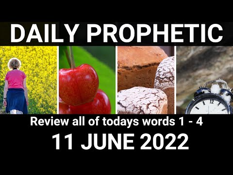 Daily Prophetic Word 11 June 2022 All Word
