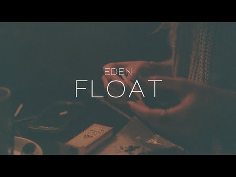 EDEN - float (Lyric Video) - UCBYg9_11ErMsFFNR66TRuLA