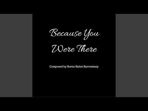 Because You Were There - UCBWQtTsRWgdbslMQztMQu8A