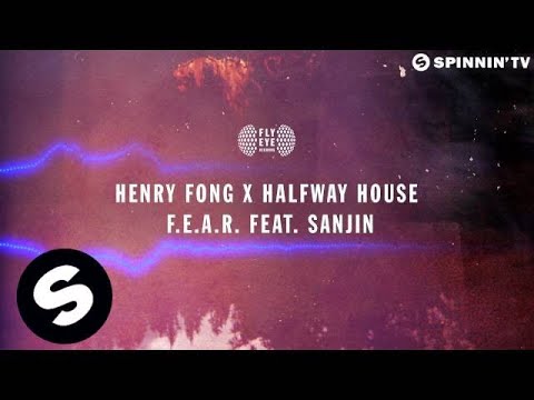 Henry Fong x Halfway House feat. Sanjin  - F.E.A.R. (OUT NOW) - UCpDJl2EmP7Oh90Vylx0dZtA