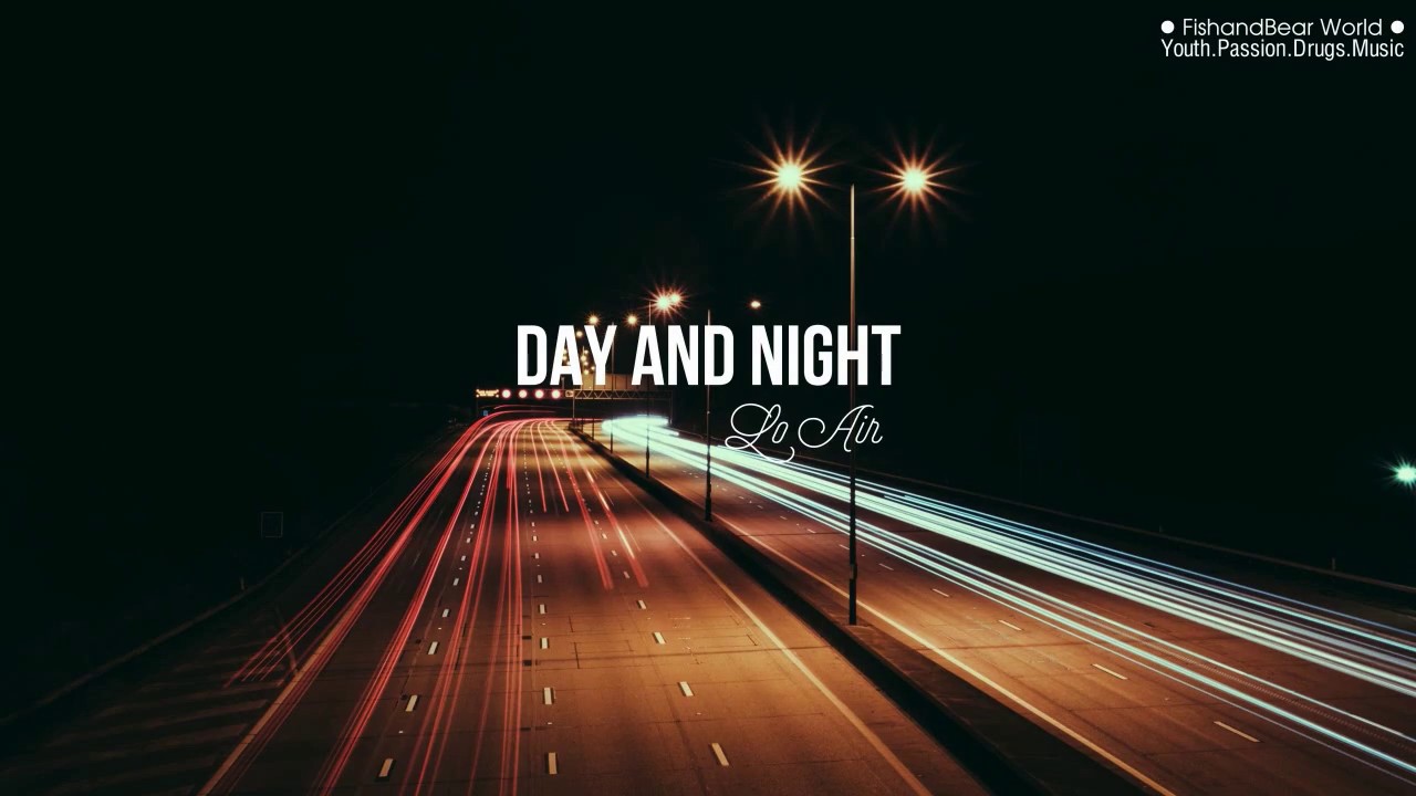 День ночь mp3. Lo Air Day and Night. Lo Air Day and Night обложка. Клип Day and Night. 