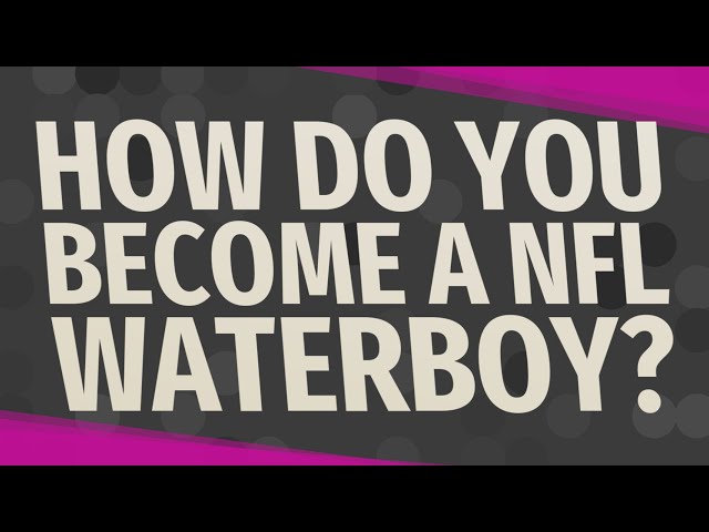 How to Be a Water Boy in the NFL