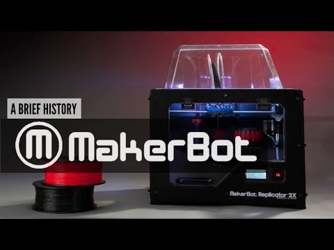 MakerBot: A brief history - UCCjyq_K1Xwfg8Lndy7lKMpA