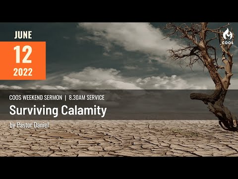 Surviving Calamity - [COOS Weekend Service - Ps Daniel]