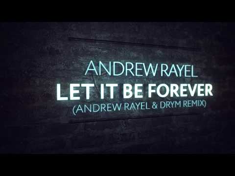 Andrew Rayel - Let It Be Forever (Andrew Rayel & DRYM Remix) - UCPfwPAcRzfixh0Wvdo8pq-A