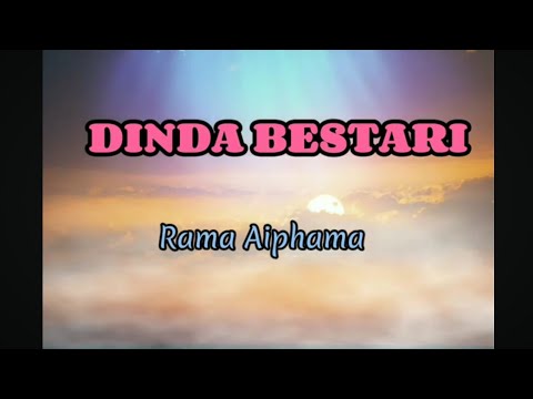 DINDA BESTARI (LIRIK) - RAMA AIPHAMA