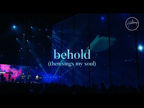 Behold (Then Sings My Soul) - Hillsong Worship - UC4q12NoPNySbVqwpw4iO5Vg