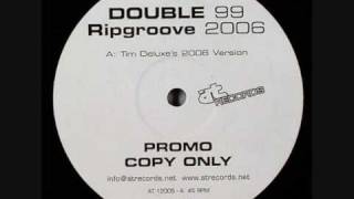 Double 99 - RIP Groove (Tim Deluxe 2006 Remix)