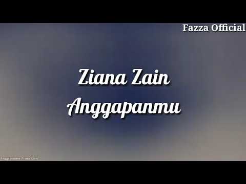 Ziana Zain - Anggapanmu ( Lirik )