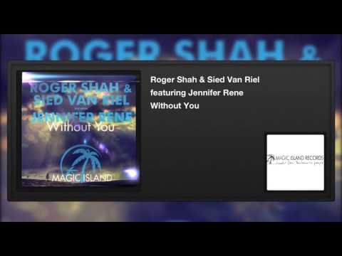 Roger Shah & Sied Van Riel featuring Jennifer Rene - Without You - UCvYuEpgW5JEUuAy4sNzdDFQ