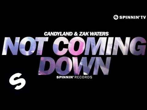 Candyland & Zak Waters - Not Coming Down (OUT NOW) - UCpDJl2EmP7Oh90Vylx0dZtA