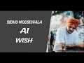 WISH - SIDHU MOOSEWALA AI VOICE ( SHAH ) MUSIC IRON BEATZ