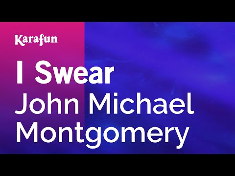 Karaoke I Swear - John Michael Montgomery * - UCbqcG1rdt9LMwOJN4PyGTKg