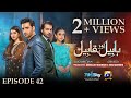 Habil Aur Qabil Episode 42 - [Eng Sub] - Aagha Ali - Yashma Gill - Asad Siddiqui - 22nd July 2024