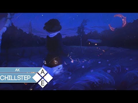 AK - Tell Me | Chillstep - UCpEYMEafq3FsKCQXNliFY9A