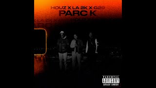 HOUZ - Le Parc {K} Feat @la2kofficiel194 X @g29officiel38 ( Clip Officiel )