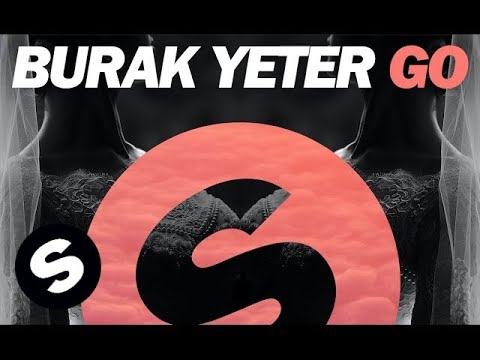 Burak Yeter - Go - UCpDJl2EmP7Oh90Vylx0dZtA