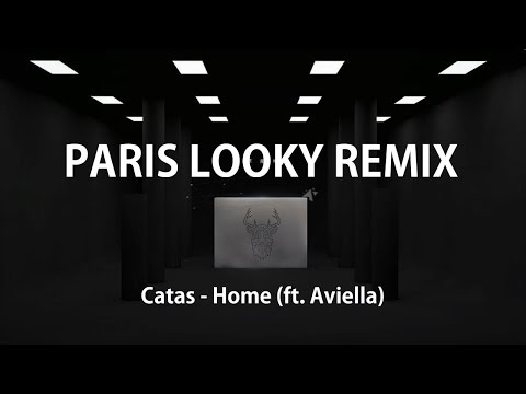 Catas - Home (ft. Aviella) (Paris Looky Remix) [WINNER] - UCwIgPuUJXuf2nY-nKsEvLOg