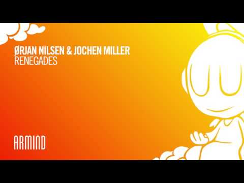 Orjan Nilsen & Jochen Miller - Renegades (Extended Mix) - UCO3gM-qHXMBM8BQdTwx8D2g