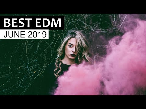 BEST EDM JUNE 2019  - UCAHlZTSgcwNNpf8LV3E6kDQ