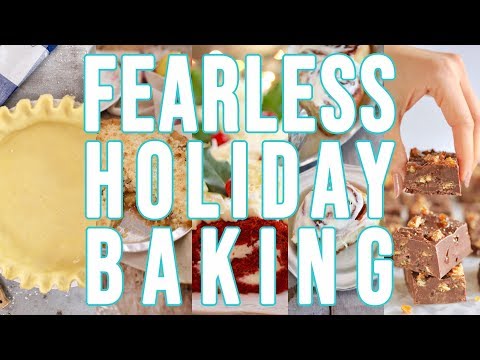 Your Guide to FEARLESS Holiday Baking! (Recipes, Tips, and More!)
