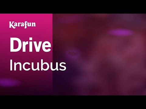 Karaoke Drive - Incubus * - UCbqcG1rdt9LMwOJN4PyGTKg