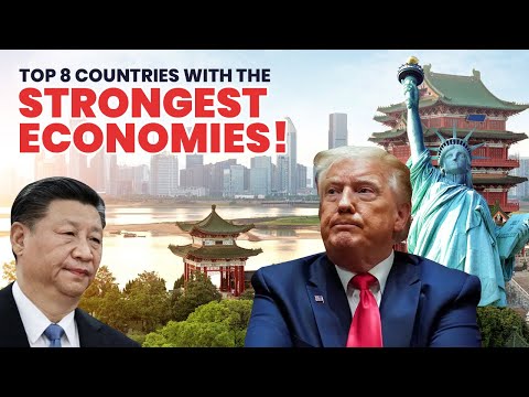 Top 8 Countries With The Strongest Economies!
