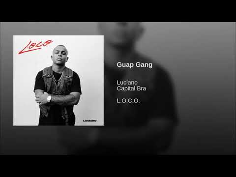 Luciano feat.Capital bra - Guap Gang