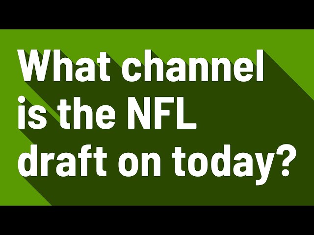 What TV Channel is the NFL Draft on?