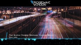 Kono (USA) - The Simple Things (Raphael Mayers Remix) [Music Video] [Progressive House Worldwide]