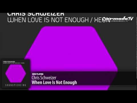 Chris Schweizer - When Love Is Not Enough (Original Mix) - UCGZXYc32ri4D0gSLPf2pZXQ