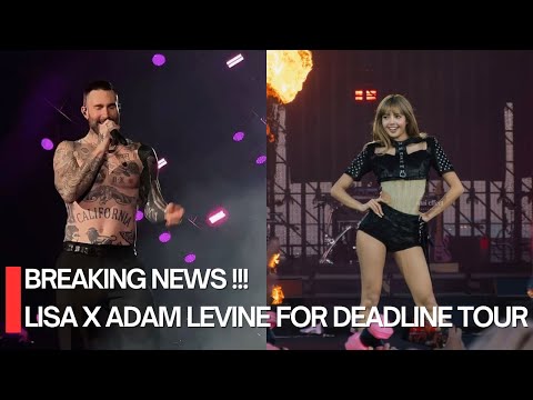 Lisa & Adam Levine Rumored to Perform Together at BLACKPINK Concert! Here's the full story!