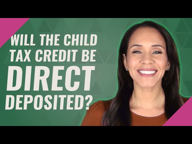 When Will the Child Tax Credit Be Direct Deposited?
