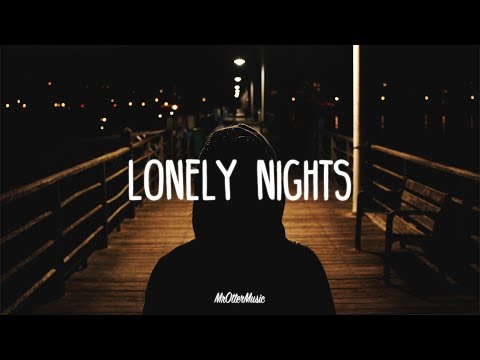 Lonely Nights | A Chill Mix - UCa9852OG1OJwMYAi7Arb2ag