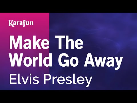 Karaoke Make The World Go Away - Elvis Presley * - UCbqcG1rdt9LMwOJN4PyGTKg