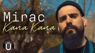 Mirac - Kana Kana | Official Video