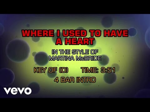 Martina McBride - Where I Used To Have A Heart (Karaoke) - UCQHthJbbEt6osR39NsST13g