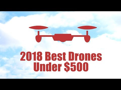 Best Drones Under $500 [2018] - UCj8MpuOzkNz7L0mJhL3TDeA