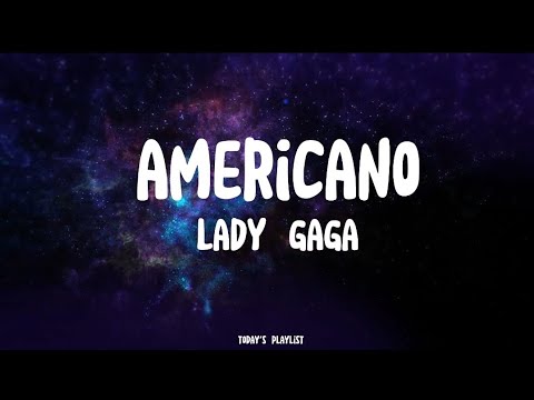 Americano - Lady Gaga (Lyrics)